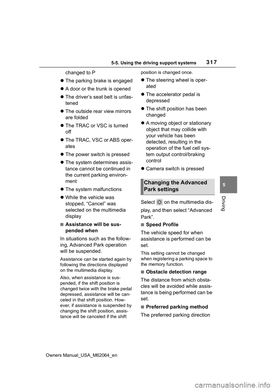 TOYOTA MIRAI 2023 Owners Manual 3175-5. Using the driving support systems
Owners Manual_USA_M62064_en
5
Driving
changed to P
The parking brake is engaged
A door or the trunk is opened
The driver’s seat belt is unfas-
t TOYOTA MIRAI 2023 Owners Manual 3175-5. Using the driving support systems
Owners Manual_USA_M62064_en
5
Driving
changed to P
The parking brake is engaged
A door or the trunk is opened
The driver’s seat belt is unfas-
t
