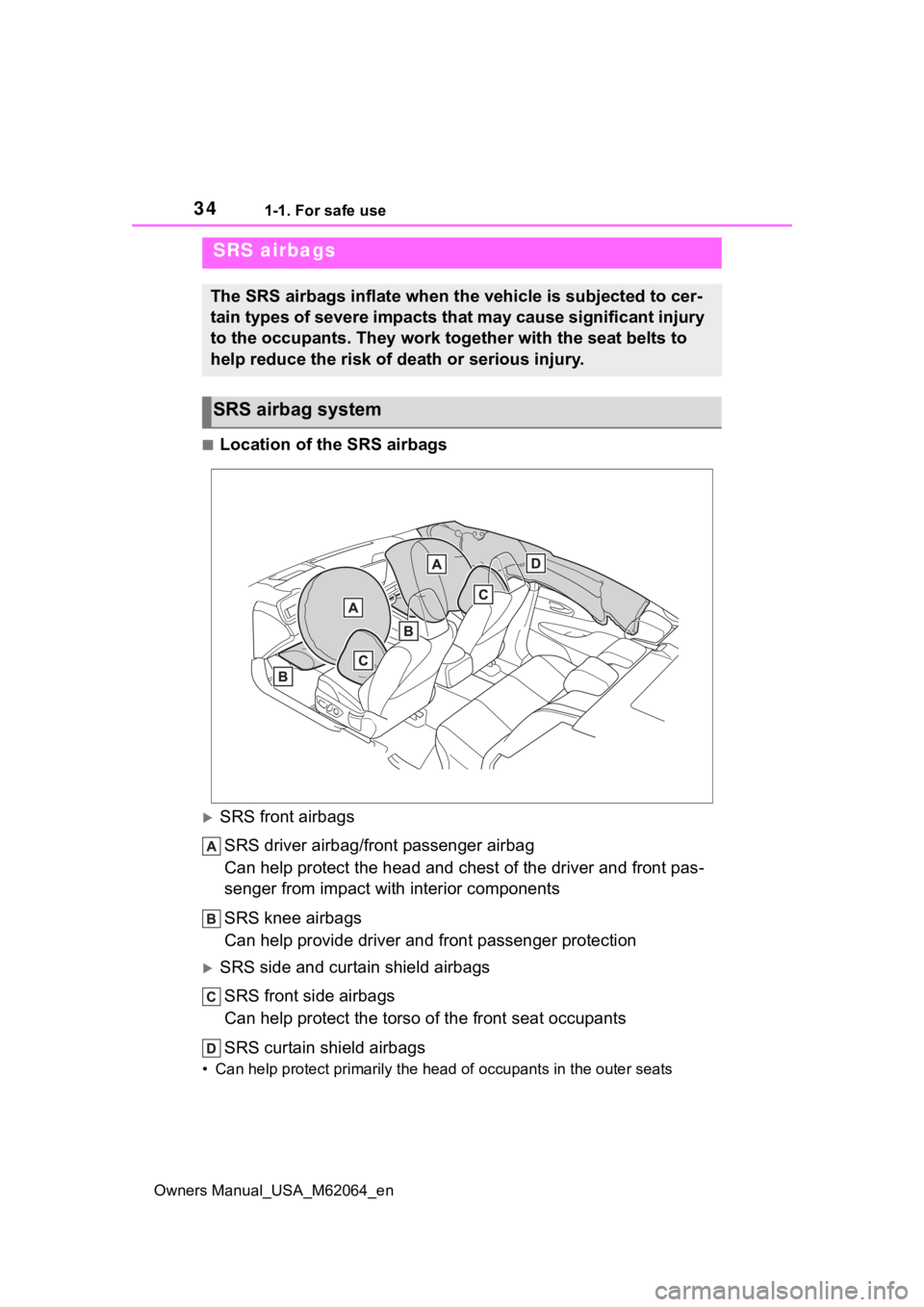 TOYOTA MIRAI 2023 Owners Guide 341-1. For safe use
Owners Manual_USA_M62064_en
■Location of the SRS airbags
SRS front airbagsSRS driver airbag/front passenger airbag
Can help protect the head and chest of the driver and front TOYOTA MIRAI 2023 Owners Guide 341-1. For safe use
Owners Manual_USA_M62064_en
■Location of the SRS airbags
SRS front airbagsSRS driver airbag/front passenger airbag
Can help protect the head and chest of the driver and front