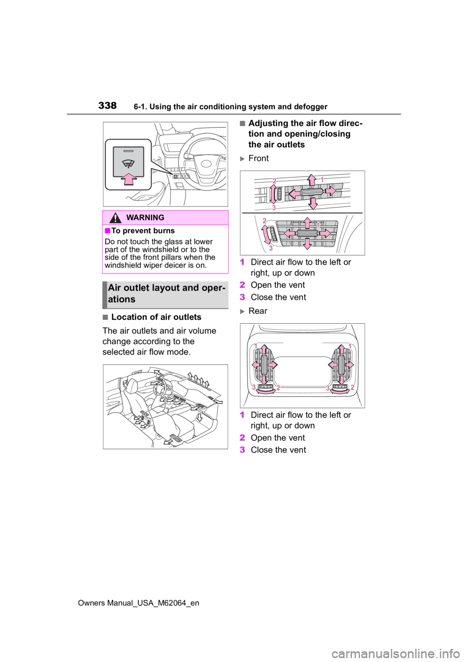 TOYOTA MIRAI 2023 Owners Manual 3386-1. Using the air conditioning system and defogger
Owners Manual_USA_M62064_en
■Location of air outlets
The air outlets and air volume
change according to the
selected air flow mode.
■Adjust TOYOTA MIRAI 2023 Owners Manual 3386-1. Using the air conditioning system and defogger
Owners Manual_USA_M62064_en
■Location of air outlets
The air outlets and air volume
change according to the
selected air flow mode.
■Adjust