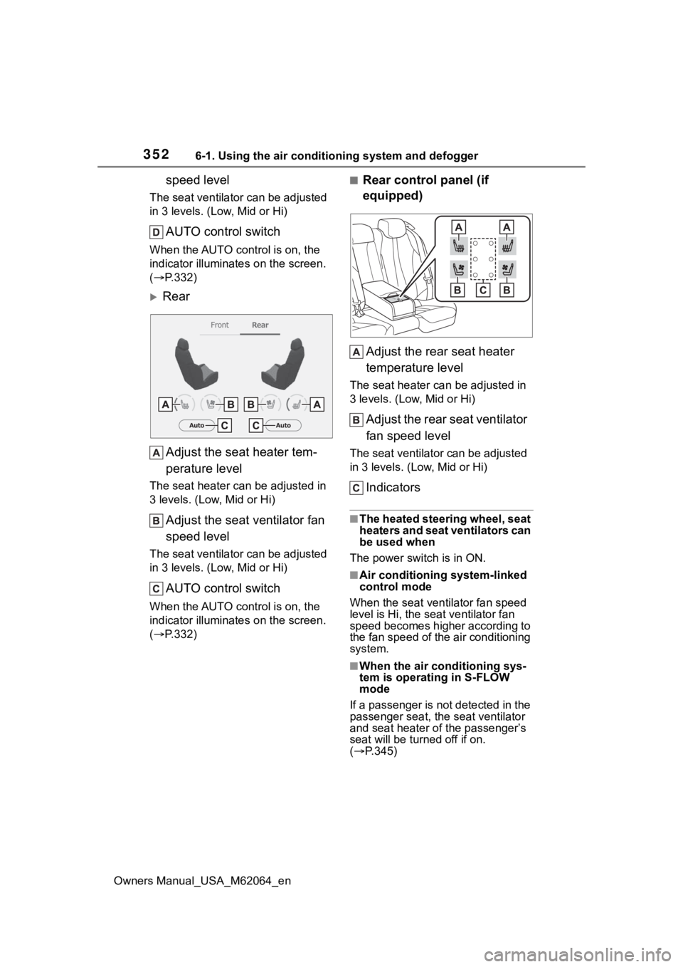 TOYOTA MIRAI 2023  Owners Manual 3526-1. Using the air conditioning system and defogger
Owners Manual_USA_M62064_en
speed level
The seat ventilator can be adjusted 
in 3 levels. (Low, Mid or Hi)
AUTO control switch
When the AUTO cont