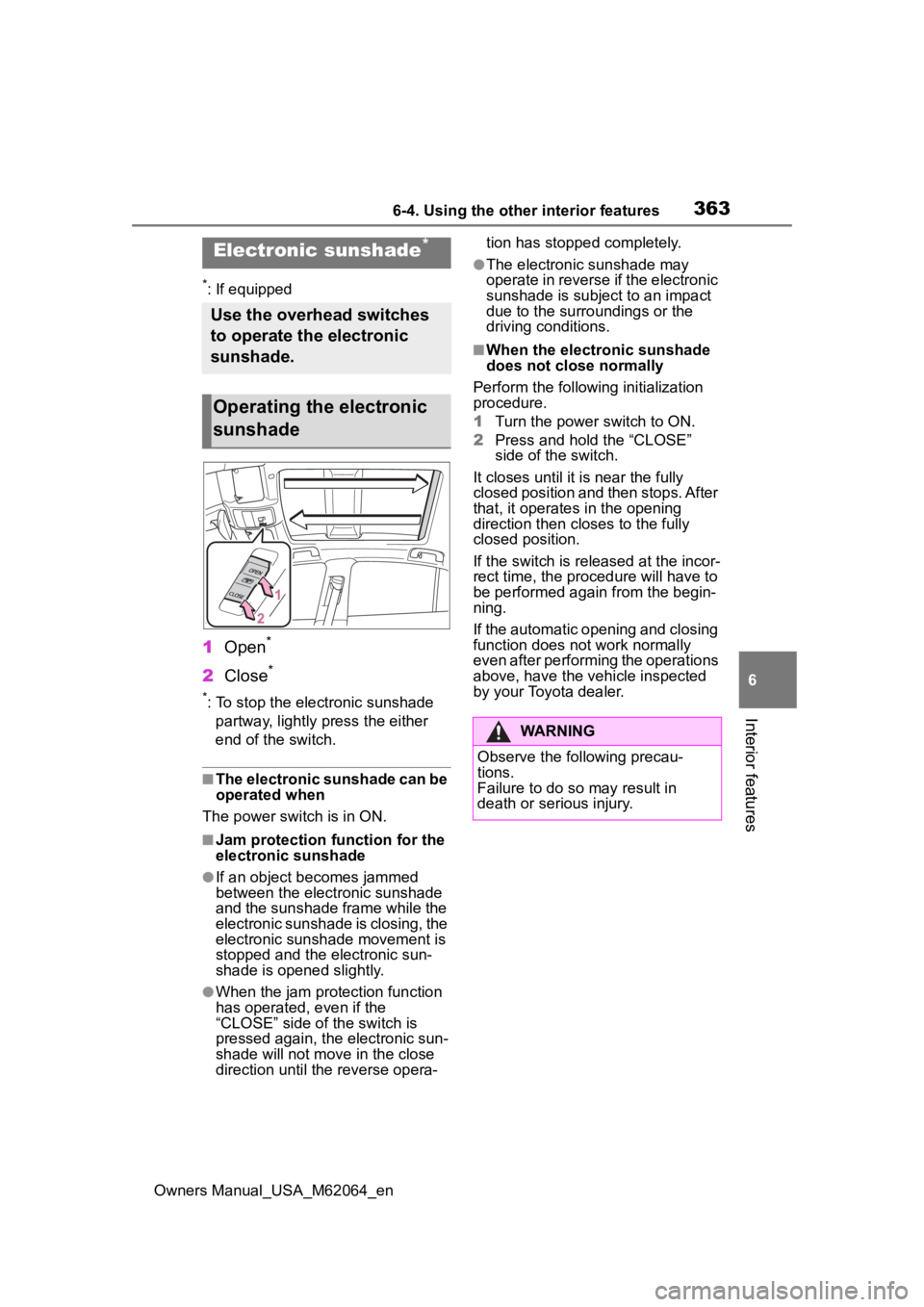 TOYOTA MIRAI 2023 Owners Manual 3636-4. Using the other interior features
Owners Manual_USA_M62064_en
6
Interior features
6-4.Using the other interior features
*: If equipped
1 Open*
2Close*
*: To stop the electronic sunshade
partw TOYOTA MIRAI 2023 Owners Manual 3636-4. Using the other interior features
Owners Manual_USA_M62064_en
6
Interior features
6-4.Using the other interior features
*: If equipped
1 Open*
2Close*
*: To stop the electronic sunshade
partw