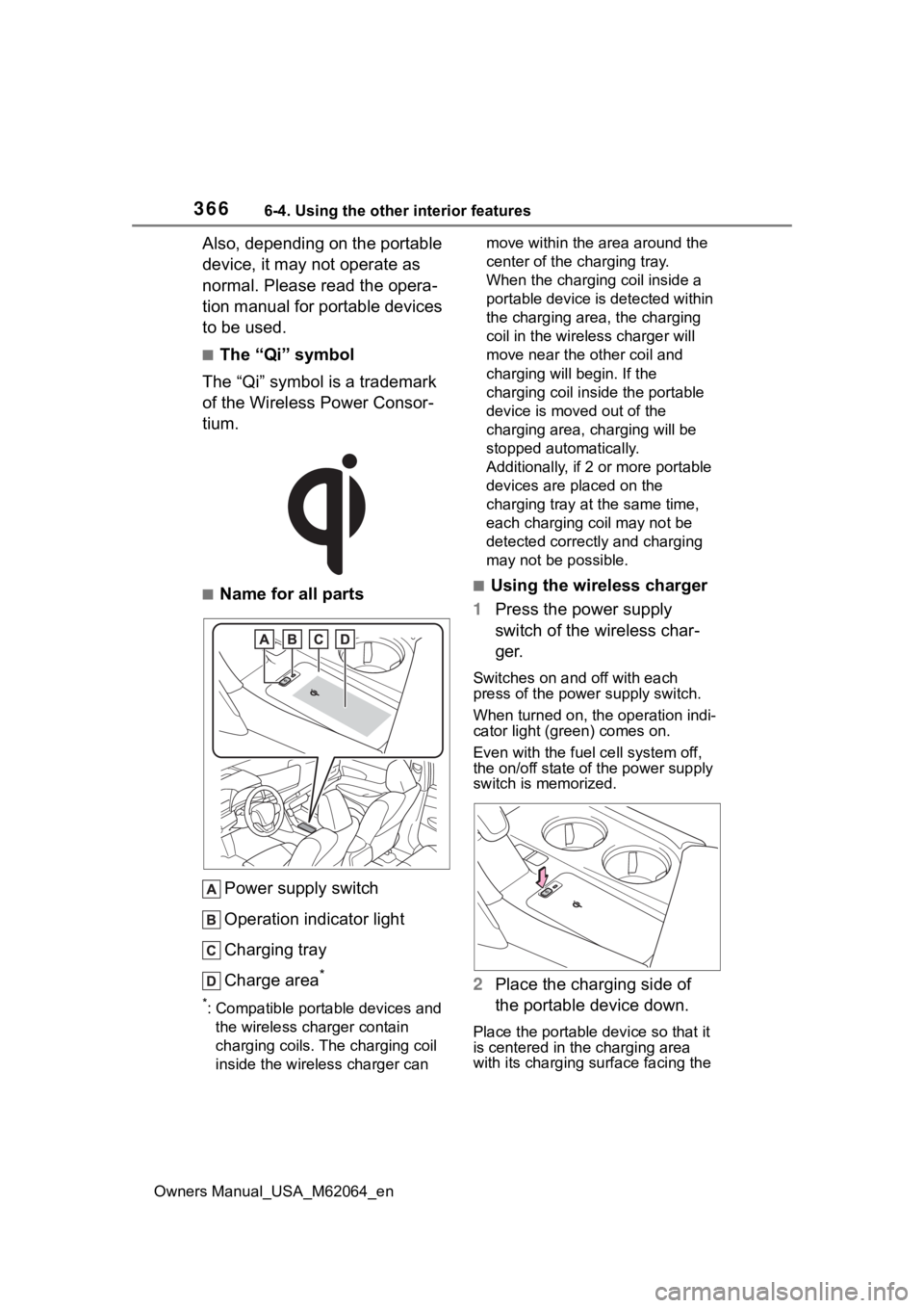 TOYOTA MIRAI 2023  Owners Manual 3666-4. Using the other interior features
Owners Manual_USA_M62064_en
Also, depending on the portable 
device, it may not operate as 
normal. Please read the opera-
tion manual for portable devices 
t