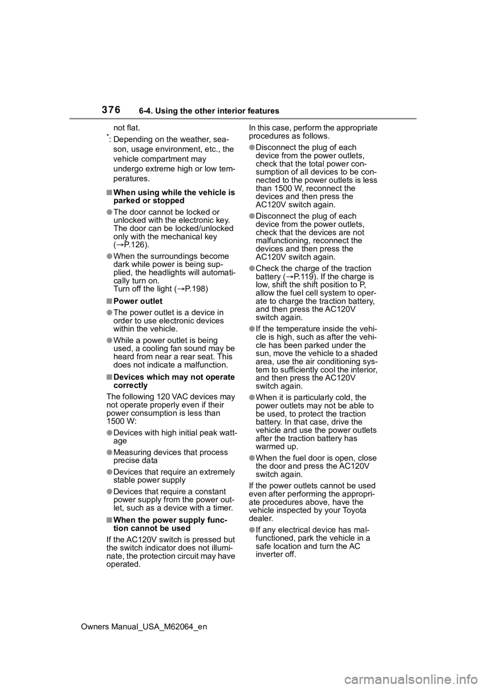 TOYOTA MIRAI 2023 Owners Manual 3766-4. Using the other interior features
Owners Manual_USA_M62064_ennot flat.
*: Depending on the weather, sea-
son, usage environment, etc., the
vehicle compartment may
undergo extreme high or low TOYOTA MIRAI 2023 Owners Manual 3766-4. Using the other interior features
Owners Manual_USA_M62064_ennot flat.
*: Depending on the weather, sea-
son, usage environment, etc., the
vehicle compartment may
undergo extreme high or low