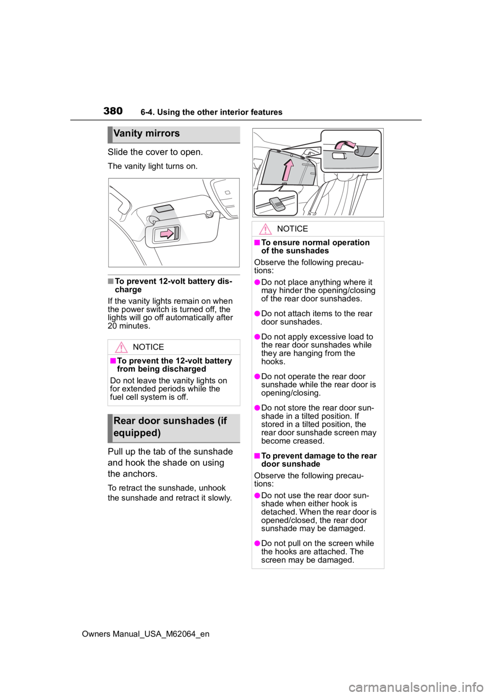 TOYOTA MIRAI 2023 Owners Manual 3806-4. Using the other interior features
Owners Manual_USA_M62064_en
Slide the cover to open.
The vanity light turns on.
■To prevent 12-volt battery dis-
charge
If the vanity light s remain on when TOYOTA MIRAI 2023 Owners Manual 3806-4. Using the other interior features
Owners Manual_USA_M62064_en
Slide the cover to open.
The vanity light turns on.
■To prevent 12-volt battery dis-
charge
If the vanity light s remain on when
