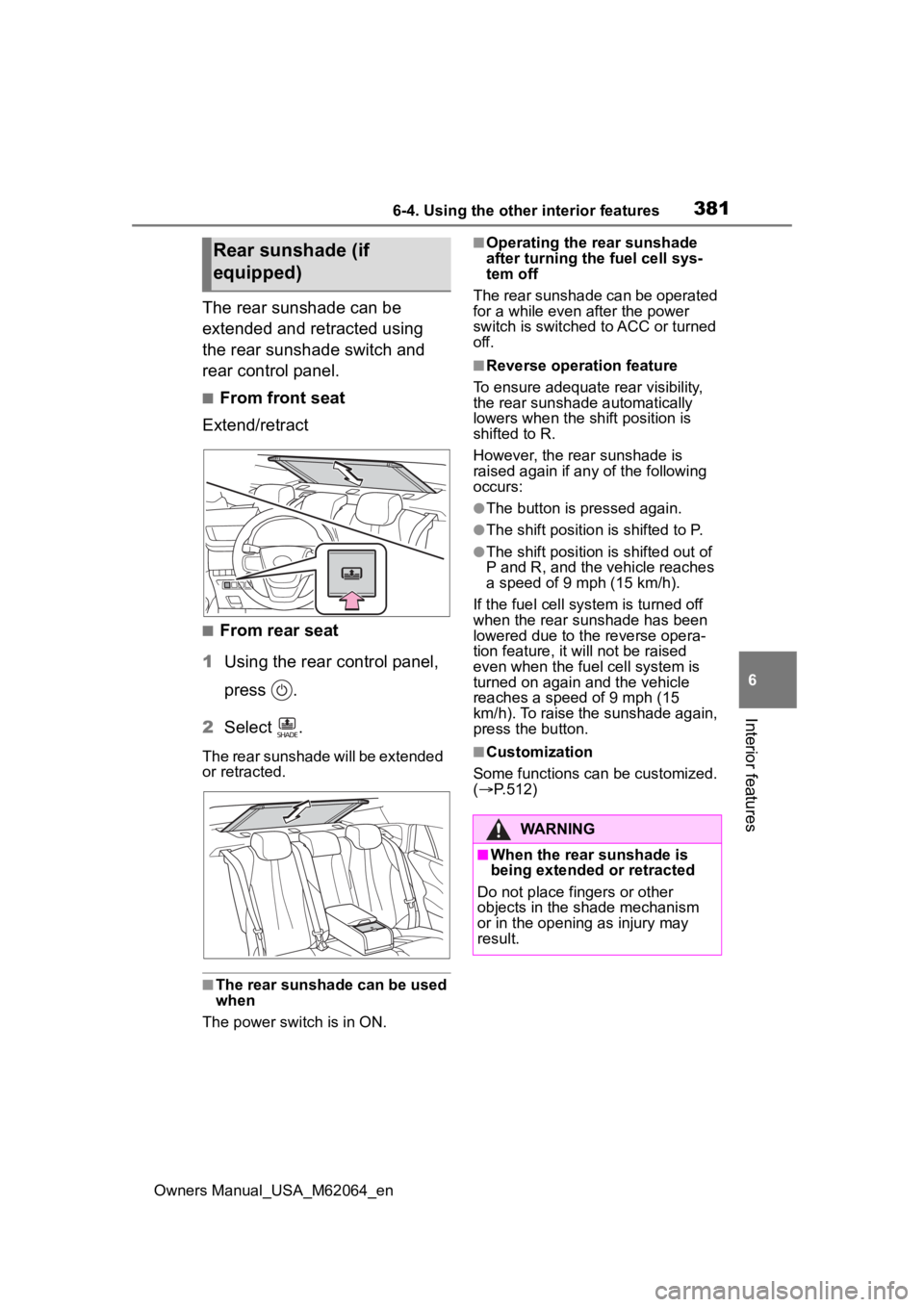 TOYOTA MIRAI 2023 Owners Manual 3816-4. Using the other interior features
Owners Manual_USA_M62064_en
6
Interior features
The rear sunshade can be
extended and retracted using
the rear sunshade switch and
rear control panel.
■F TOYOTA MIRAI 2023 Owners Manual 3816-4. Using the other interior features
Owners Manual_USA_M62064_en
6
Interior features
The rear sunshade can be
extended and retracted using
the rear sunshade switch and
rear control panel.
■F