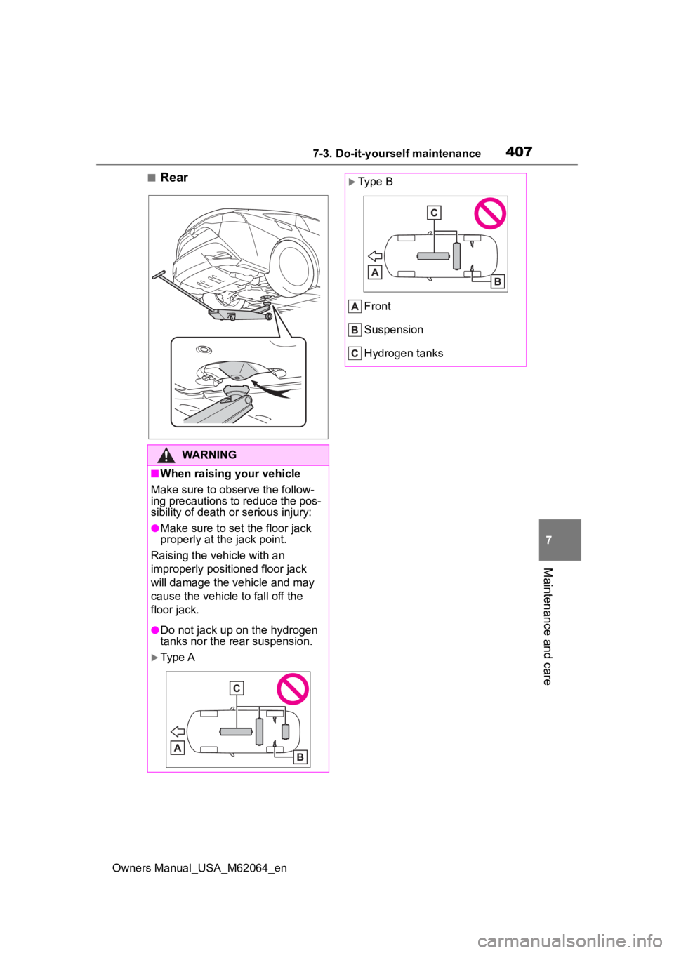 TOYOTA MIRAI 2023 Owners Manual 4077-3. Do-it-yourself maintenance
Owners Manual_USA_M62064_en
7
Maintenance and care
■Rear
WARNING
■When raising your vehicle
Make sure to observe the follow-
ing precautions to reduce the pos-
s TOYOTA MIRAI 2023 Owners Manual 4077-3. Do-it-yourself maintenance
Owners Manual_USA_M62064_en
7
Maintenance and care
■Rear
WARNING
■When raising your vehicle
Make sure to observe the follow-
ing precautions to reduce the pos-
s