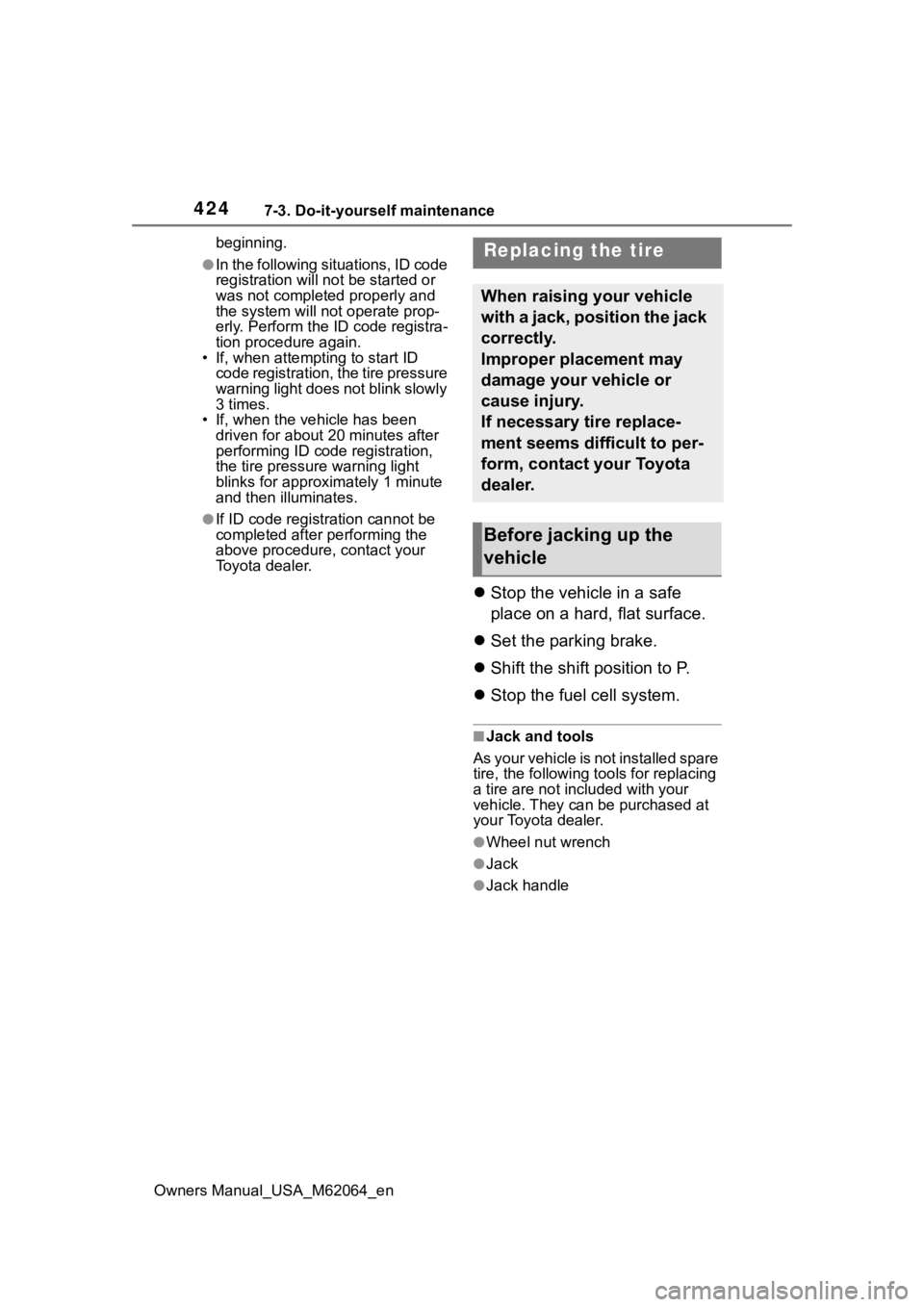 TOYOTA MIRAI 2023 Owners Manual 4247-3. Do-it-yourself maintenance
Owners Manual_USA_M62064_enbeginning.
●In the following situations, ID code
registration will not be started or
was not completed properly and
the system will n TOYOTA MIRAI 2023 Owners Manual 4247-3. Do-it-yourself maintenance
Owners Manual_USA_M62064_enbeginning.
●In the following situations, ID code
registration will not be started or
was not completed properly and
the system will n