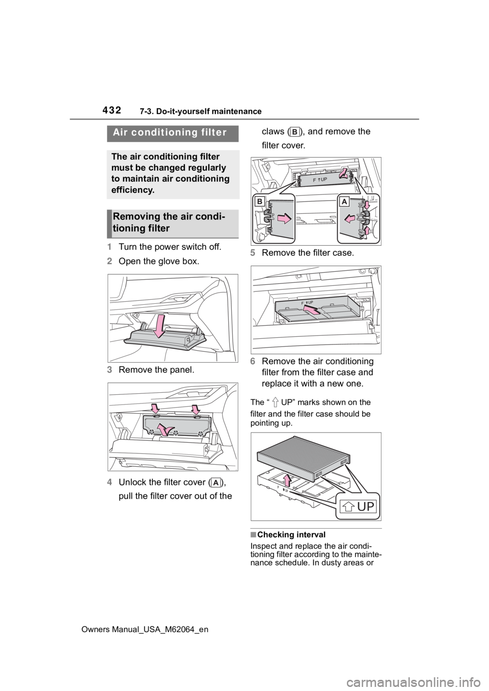 TOYOTA MIRAI 2023 Owners Manual 4327-3. Do-it-yourself maintenance
Owners Manual_USA_M62064_en
1Turn the power switch off.
2 Open the glove box.
3 Remove the panel.
4 Unlock the filter cover ( ),
pull the filter cover out of the c TOYOTA MIRAI 2023 Owners Manual 4327-3. Do-it-yourself maintenance
Owners Manual_USA_M62064_en
1Turn the power switch off.
2 Open the glove box.
3 Remove the panel.
4 Unlock the filter cover ( ),
pull the filter cover out of the c