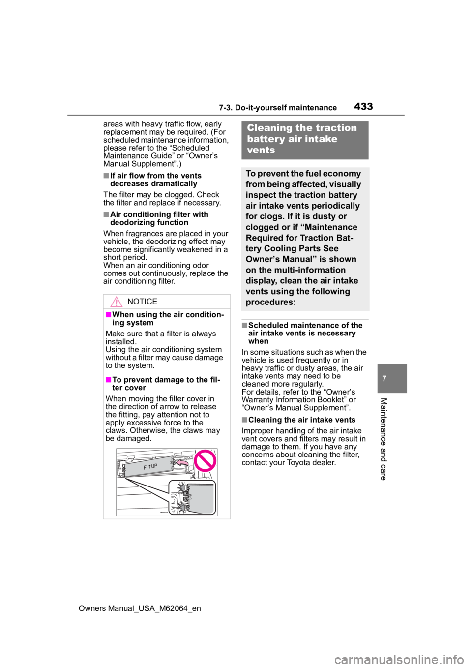 TOYOTA MIRAI 2023 Owners Manual 4337-3. Do-it-yourself maintenance
Owners Manual_USA_M62064_en
7
Maintenance and care
areas with heavy traffic flow, early
replacement may be required. (For
scheduled maintenance information,
pleas TOYOTA MIRAI 2023 Owners Manual 4337-3. Do-it-yourself maintenance
Owners Manual_USA_M62064_en
7
Maintenance and care
areas with heavy traffic flow, early
replacement may be required. (For
scheduled maintenance information,
pleas