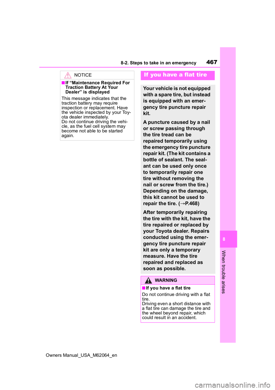 TOYOTA MIRAI 2023 Owners Manual 4678-2. Steps to take in an emergency
Owners Manual_USA_M62064_en
8
When trouble arises
NOTICE
■If “Maintenance Required For
Traction Battery At Your
Dealer” is displayed
This message indi cat TOYOTA MIRAI 2023 Owners Manual 4678-2. Steps to take in an emergency
Owners Manual_USA_M62064_en
8
When trouble arises
NOTICE
■If “Maintenance Required For
Traction Battery At Your
Dealer” is displayed
This message indi cat