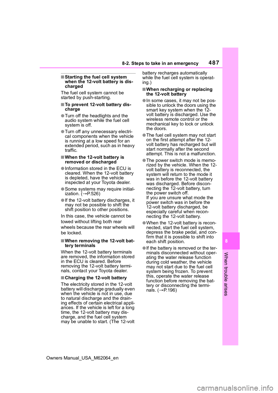 TOYOTA MIRAI 2023 Owners Manual 4878-2. Steps to take in an emergency
Owners Manual_USA_M62064_en
8
When trouble arises
■Starting the fuel cell system
when the 12-volt battery is dis-
charged
The fuel cell system cannot be
start TOYOTA MIRAI 2023 Owners Manual 4878-2. Steps to take in an emergency
Owners Manual_USA_M62064_en
8
When trouble arises
■Starting the fuel cell system
when the 12-volt battery is dis-
charged
The fuel cell system cannot be
start