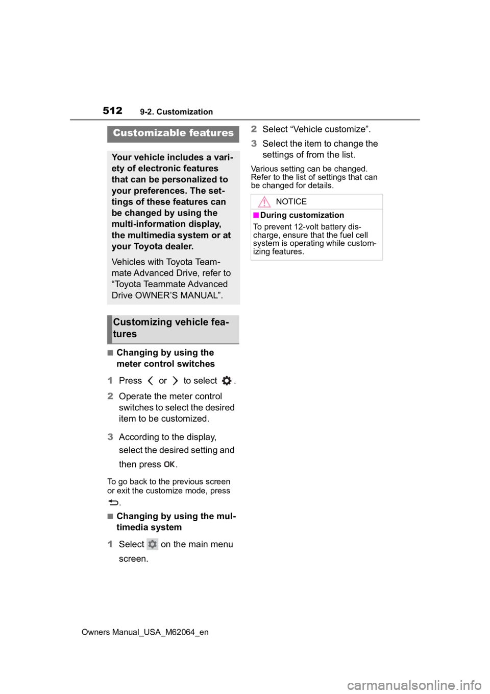 TOYOTA MIRAI 2023 Owners Manual 5129-2. Customization
Owners Manual_USA_M62064_en
9-2.Customization
■Changing by using the
meter control switches
1 Press or to select .
2 Operate the meter control
switches to select the des TOYOTA MIRAI 2023 Owners Manual 5129-2. Customization
Owners Manual_USA_M62064_en
9-2.Customization
■Changing by using the
meter control switches
1 Press or to select .
2 Operate the meter control
switches to select the des