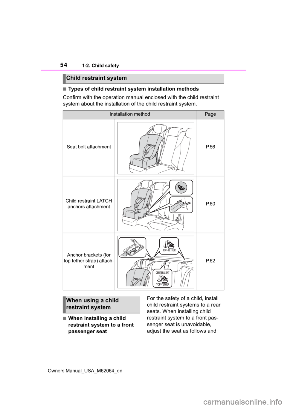 TOYOTA MIRAI 2023 Workshop Manual 541-2. Child safety
Owners Manual_USA_M62064_en
■Types of child restraint system installation methods
Confirm with the operation manual enclosed with the child restr aint
system about the installat TOYOTA MIRAI 2023 Workshop Manual 541-2. Child safety
Owners Manual_USA_M62064_en
■Types of child restraint system installation methods
Confirm with the operation manual enclosed with the child restr aint
system about the installat