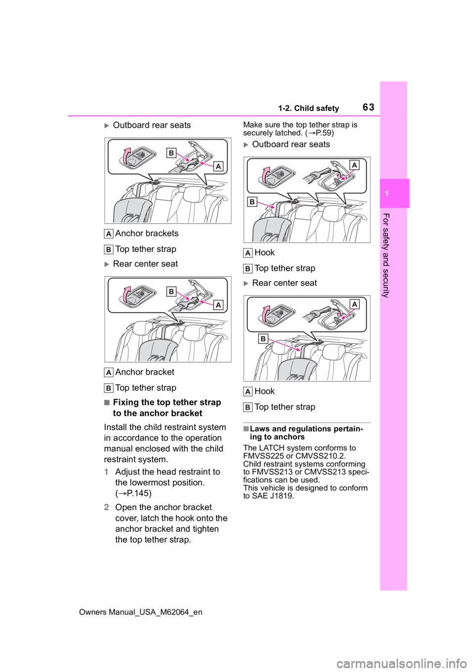TOYOTA MIRAI 2023 Repair Manual 631-2. Child safety
Owners Manual_USA_M62064_en
1
For safety and security
Outboard rear seats Anchor brackets
Top tether strap
Rear center seatAnchor bracket
Top tether strap
■Fixing the top t TOYOTA MIRAI 2023 Repair Manual 631-2. Child safety
Owners Manual_USA_M62064_en
1
For safety and security
Outboard rear seats Anchor brackets
Top tether strap
Rear center seatAnchor bracket
Top tether strap
■Fixing the top t