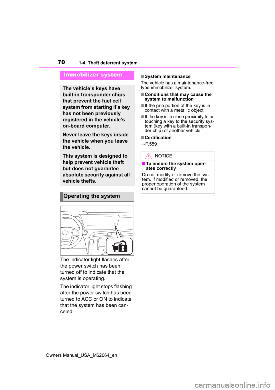 TOYOTA MIRAI 2023 Repair Manual 701-4. Theft deterrent system
Owners Manual_USA_M62064_en
1-4.Theft deterrent system
The indicator light flashes after
the power switch has been
turned off to indicate that the
system is operating. TOYOTA MIRAI 2023 Repair Manual 701-4. Theft deterrent system
Owners Manual_USA_M62064_en
1-4.Theft deterrent system
The indicator light flashes after
the power switch has been
turned off to indicate that the
system is operating.