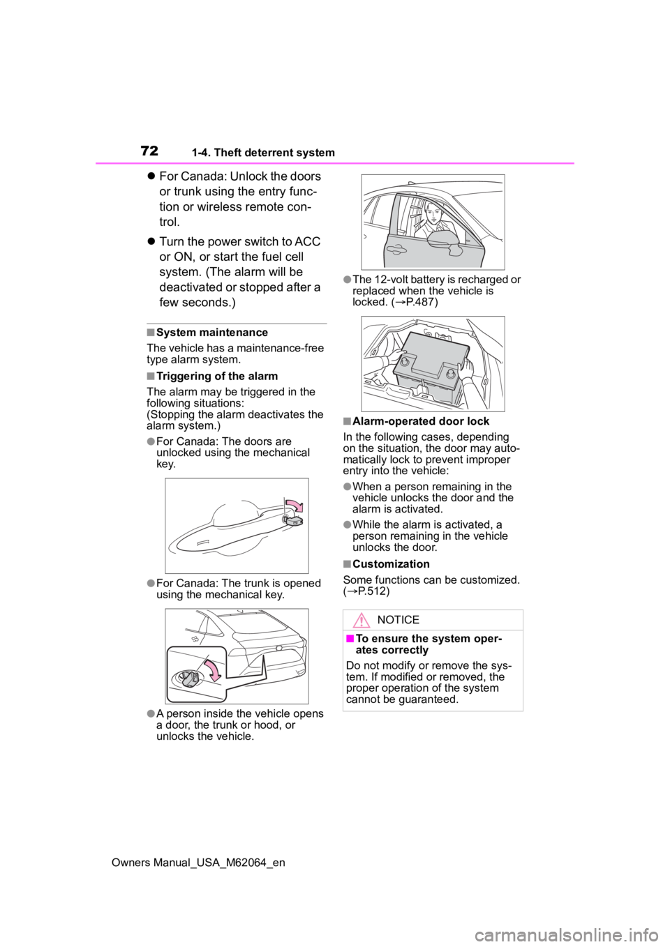 TOYOTA MIRAI 2023 Manual PDF 721-4. Theft deterrent system
Owners Manual_USA_M62064_en
For Canada: Unlock the doors 
or trunk using the entry func-
tion or wireless remote con-
trol.
 Turn the power switch to ACC 
or ON, or