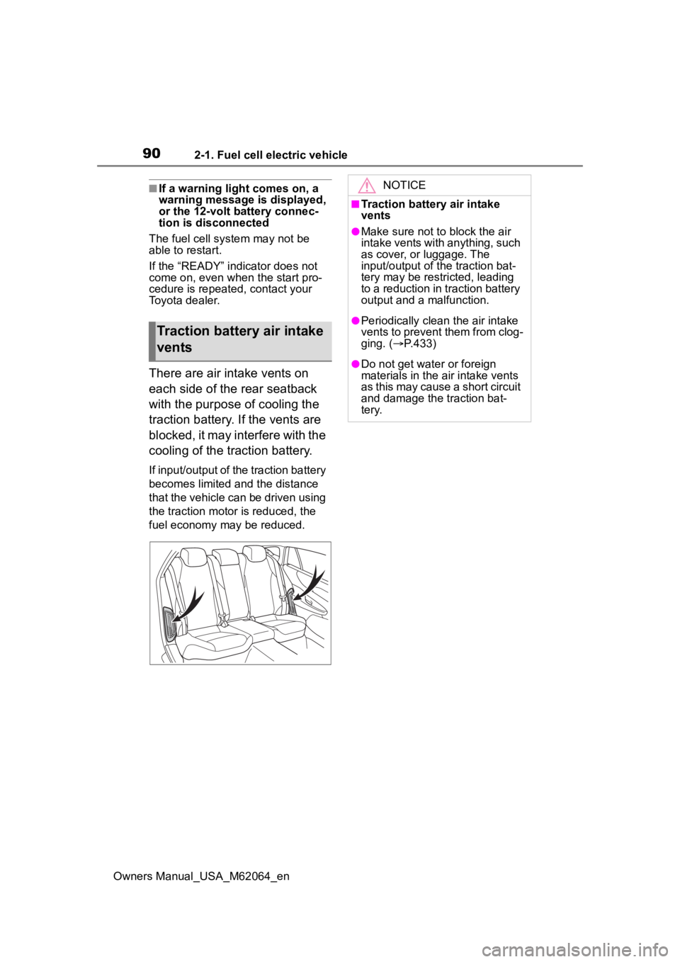 TOYOTA MIRAI 2023 Manual Online 902-1. Fuel cell electric vehicle
Owners Manual_USA_M62064_en
■If a warning light comes on, a
warning message is displayed,
or the 12-volt battery connec-
tion is disconnected
The fuel cell system TOYOTA MIRAI 2023 Manual Online 902-1. Fuel cell electric vehicle
Owners Manual_USA_M62064_en
■If a warning light comes on, a
warning message is displayed,
or the 12-volt battery connec-
tion is disconnected
The fuel cell system