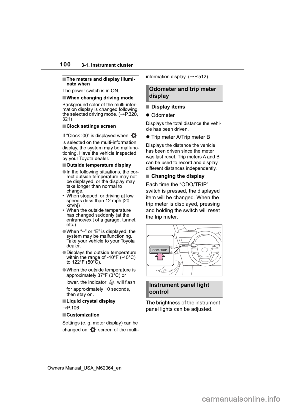 TOYOTA MIRAI 2023 Owners Manual 1003-1. Instrument cluster
Owners Manual_USA_M62064_en
■The meters and display illumi-
nate when
The power swit ch is in ON.
■When changing driving mode
Background color of the multi-infor-
mation TOYOTA MIRAI 2023 Owners Manual 1003-1. Instrument cluster
Owners Manual_USA_M62064_en
■The meters and display illumi-
nate when
The power swit ch is in ON.
■When changing driving mode
Background color of the multi-infor-
mation