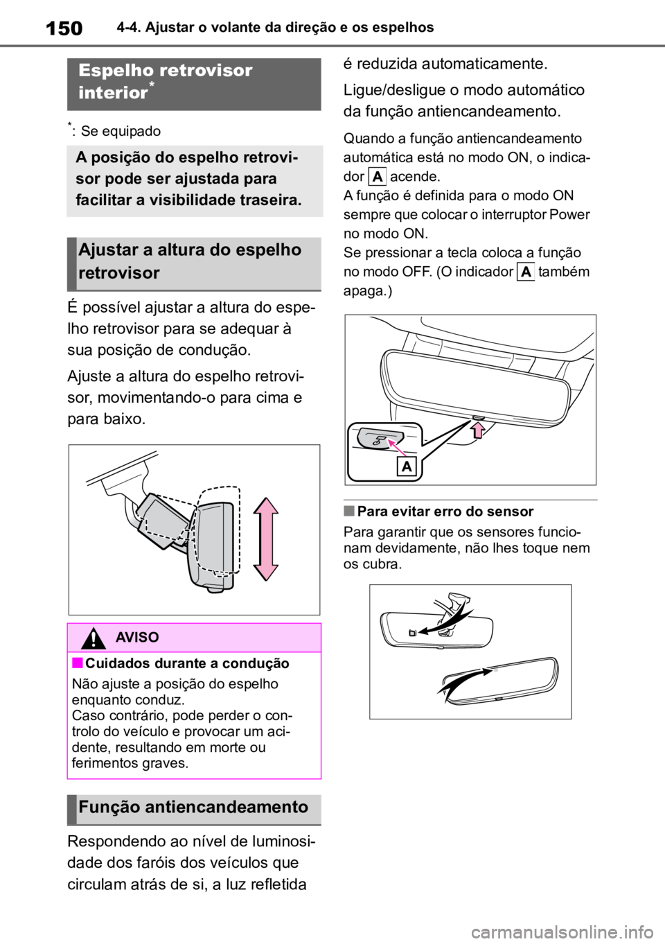TOYOTA MIRAI 2023 Manual de utilização (in Portuguese) 1504-4. Ajustar o volante da direção e os espelhos
*: Se equipado
É possível ajustar a altura do espe-
lho retrovisor para se adequar à
sua posição de condução.
Ajuste a altura do espelho re TOYOTA MIRAI 2023 Manual de utilização (in Portuguese) 1504-4. Ajustar o volante da direção e os espelhos
*: Se equipado
É possível ajustar a altura do espe-
lho retrovisor para se adequar à
sua posição de condução.
Ajuste a altura do espelho re