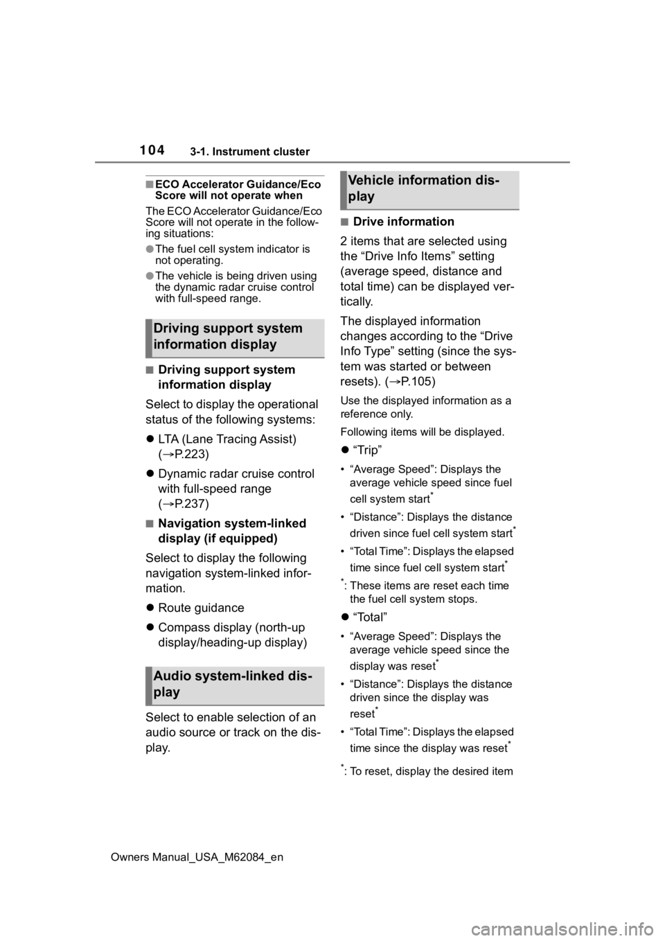 TOYOTA MIRAI 2022 Owners Manual 1043-1. Instrument cluster
Owners Manual_USA_M62084_en
■ECO Accelerator Guidance/Eco
Score will not operate when
The ECO Accelerator Guidance/Eco
Score will not opera te in the follow-
ing situati TOYOTA MIRAI 2022 Owners Manual 1043-1. Instrument cluster
Owners Manual_USA_M62084_en
■ECO Accelerator Guidance/Eco
Score will not operate when
The ECO Accelerator Guidance/Eco
Score will not opera te in the follow-
ing situati