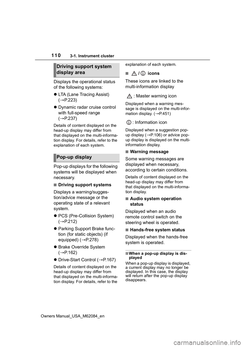 TOYOTA MIRAI 2022 Owners Manual 1103-1. Instrument cluster
Owners Manual_USA_M62084_en
Displays the operational status
of the following systems:
LTA (Lane Tracing Assist)
( P.223)
Dynamic radar cruise control
with full- TOYOTA MIRAI 2022 Owners Manual 1103-1. Instrument cluster
Owners Manual_USA_M62084_en
Displays the operational status
of the following systems:
LTA (Lane Tracing Assist)
( P.223)
Dynamic radar cruise control
with full-