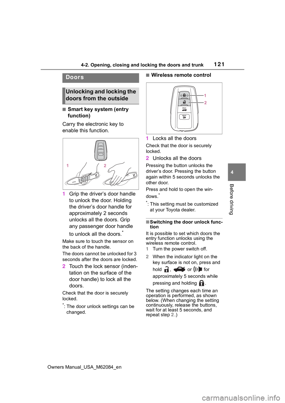 TOYOTA MIRAI 2022 Owners Manual 1214-2. Opening, closing and locking the doors and trunk
Owners Manual_USA_M62084_en
4
Before driving
4-2.Opening, closing and locking the doors and trunk
■Smart key system (entry
function)
Carry t TOYOTA MIRAI 2022 Owners Manual 1214-2. Opening, closing and locking the doors and trunk
Owners Manual_USA_M62084_en
4
Before driving
4-2.Opening, closing and locking the doors and trunk
■Smart key system (entry
function)
Carry t