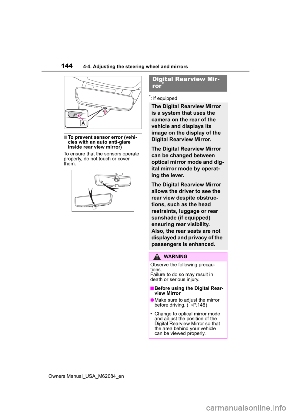 TOYOTA MIRAI 2022 Owners Manual 1444-4. Adjusting the steering wheel and mirrors
Owners Manual_USA_M62084_en
■To prevent sensor error (vehi-
cles with an auto anti-glare
inside rear view mirror)
To ensure that the sensors operate TOYOTA MIRAI 2022 Owners Manual 1444-4. Adjusting the steering wheel and mirrors
Owners Manual_USA_M62084_en
■To prevent sensor error (vehi-
cles with an auto anti-glare
inside rear view mirror)
To ensure that the sensors operate