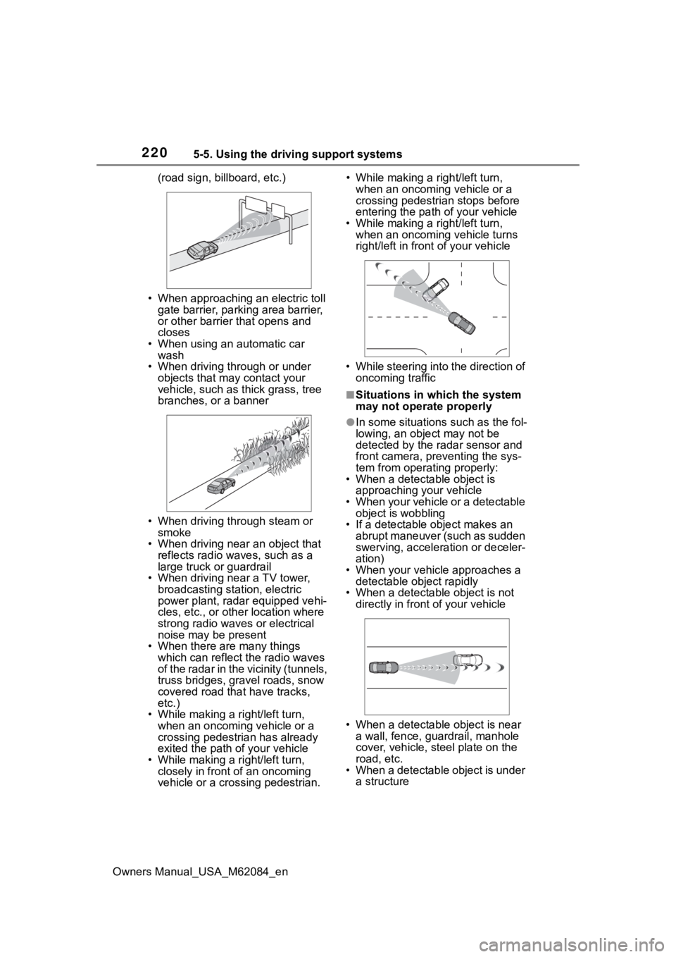 TOYOTA MIRAI 2022  Owners Manual 2205-5. Using the driving support systems
Owners Manual_USA_M62084_en(road sign, billboard, etc.)
• When approaching an electric toll  gate barrier, parking area barrier, 
or other barrier that open