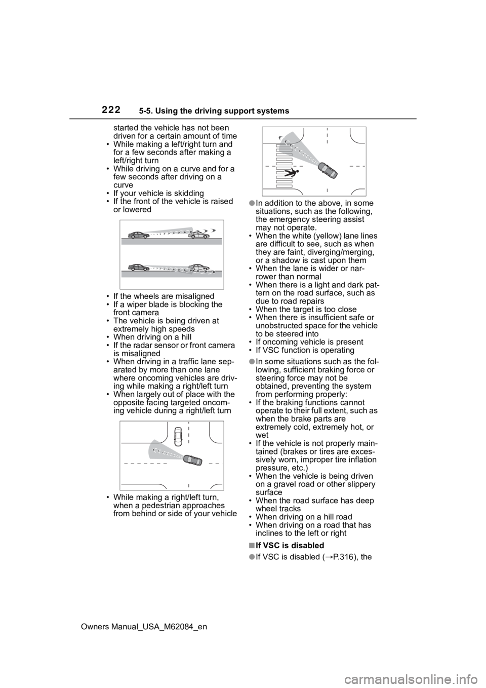 TOYOTA MIRAI 2022 Owners Manual 2225-5. Using the driving support systems
Owners Manual_USA_M62084_enstarted the vehicle has not been
driven for a certain amount of time
• While making a left/right turn and
for a few seconds aft TOYOTA MIRAI 2022 Owners Manual 2225-5. Using the driving support systems
Owners Manual_USA_M62084_enstarted the vehicle has not been
driven for a certain amount of time
• While making a left/right turn and
for a few seconds aft