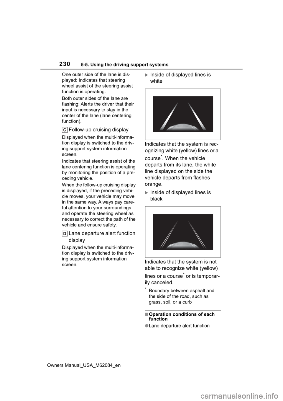 TOYOTA MIRAI 2022  Owners Manual 2305-5. Using the driving support systems
Owners Manual_USA_M62084_enOne outer side of the lane is dis-
played: Indicates that steering 
wheel assist of the steering assist 
function is operating.
Bot TOYOTA MIRAI 2022  Owners Manual 2305-5. Using the driving support systems
Owners Manual_USA_M62084_enOne outer side of the lane is dis-
played: Indicates that steering 
wheel assist of the steering assist 
function is operating.
Bot