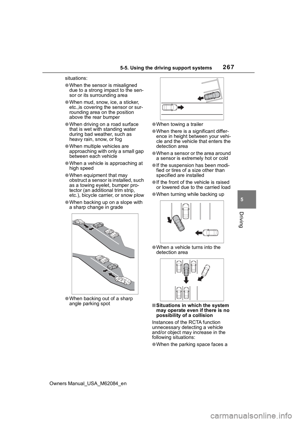 TOYOTA MIRAI 2022 Service Manual 2675-5. Using the driving support systems
Owners Manual_USA_M62084_en
5
Driving
situations:
●When the sensor is misaligned
due to a strong impact to the sen-
sor or its surrounding area
●When mud TOYOTA MIRAI 2022 Service Manual 2675-5. Using the driving support systems
Owners Manual_USA_M62084_en
5
Driving
situations:
●When the sensor is misaligned
due to a strong impact to the sen-
sor or its surrounding area
●When mud
