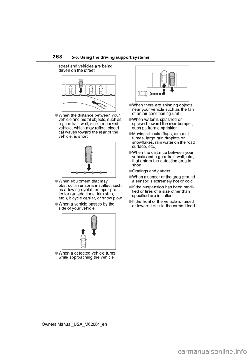 TOYOTA MIRAI 2022 Service Manual 2685-5. Using the driving support systems
Owners Manual_USA_M62084_enstreet and vehicles are being
driven on the street
●When the distanc
e between your
vehicle and metal objects, such as
a guard TOYOTA MIRAI 2022 Service Manual 2685-5. Using the driving support systems
Owners Manual_USA_M62084_enstreet and vehicles are being
driven on the street
●When the distanc
e between your
vehicle and metal objects, such as
a guard