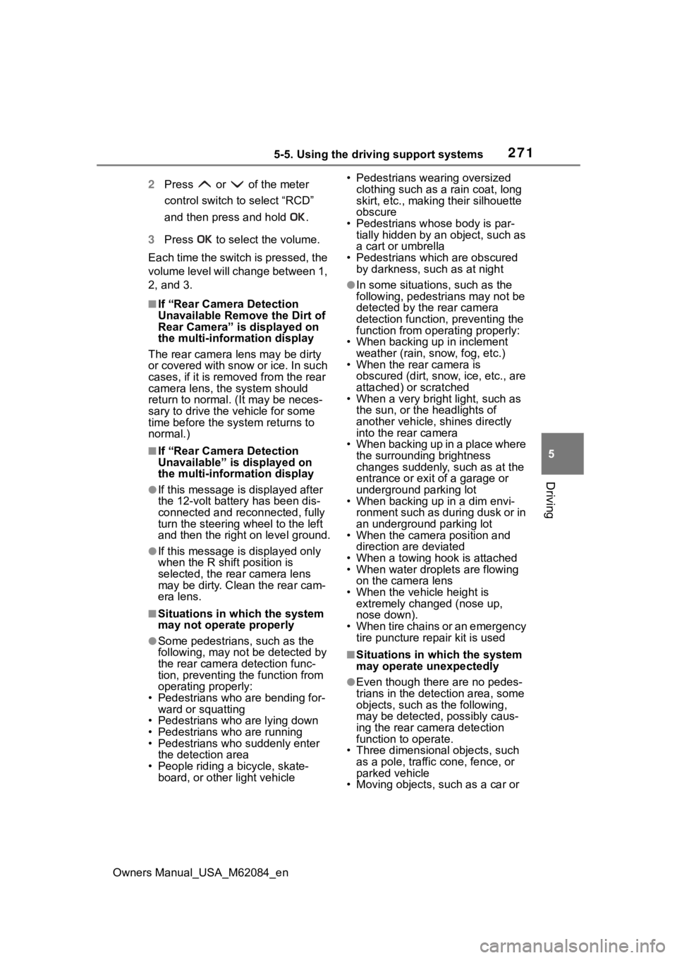 TOYOTA MIRAI 2022  Owners Manual 2715-5. Using the driving support systems
Owners Manual_USA_M62084_en
5
Driving
2 Press   or   of the meter 
control switch to select “RCD” 
and then press  and hold  .
3 Press   to select the vol