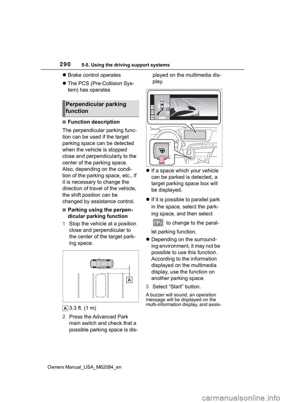 TOYOTA MIRAI 2022  Owners Manual 2905-5. Using the driving support systems
Owners Manual_USA_M62084_en
Brake control operates
 The PCS (Pre-Collision Sys-
tem) has operates
■Function description
The perpendicular parking func