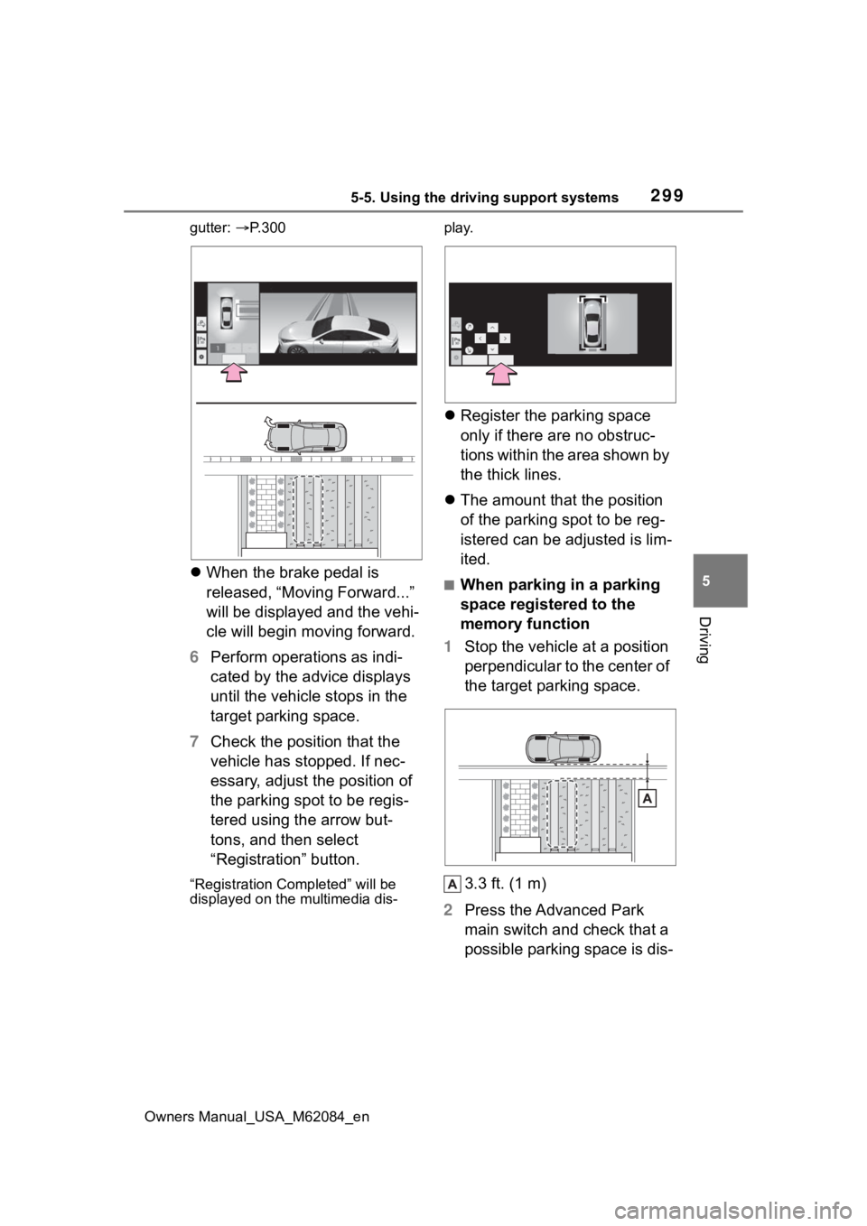 TOYOTA MIRAI 2022  Owners Manual 2995-5. Using the driving support systems
Owners Manual_USA_M62084_en
5
Driving
gutter:  P.300
When the brake pedal is 
released, “Moving Forward...” 
will be displayed and the vehi-
cle wil