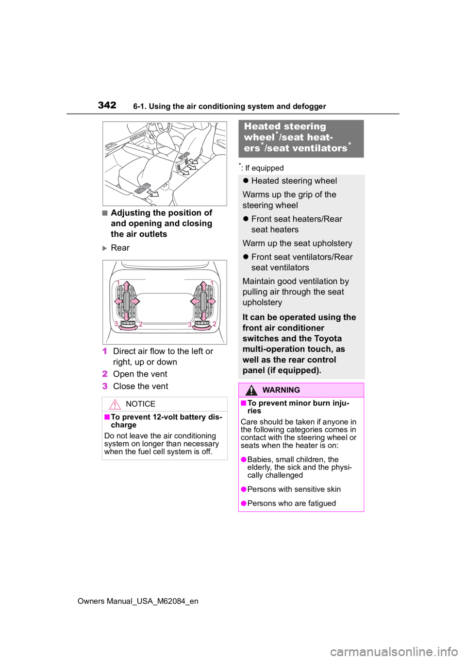 TOYOTA MIRAI 2022  Owners Manual 3426-1. Using the air conditioning system and defogger
Owners Manual_USA_M62084_en
■Adjusting the position of 
and opening and closing 
the air outlets
Rear
1 Direct air flow to the left or 
righ