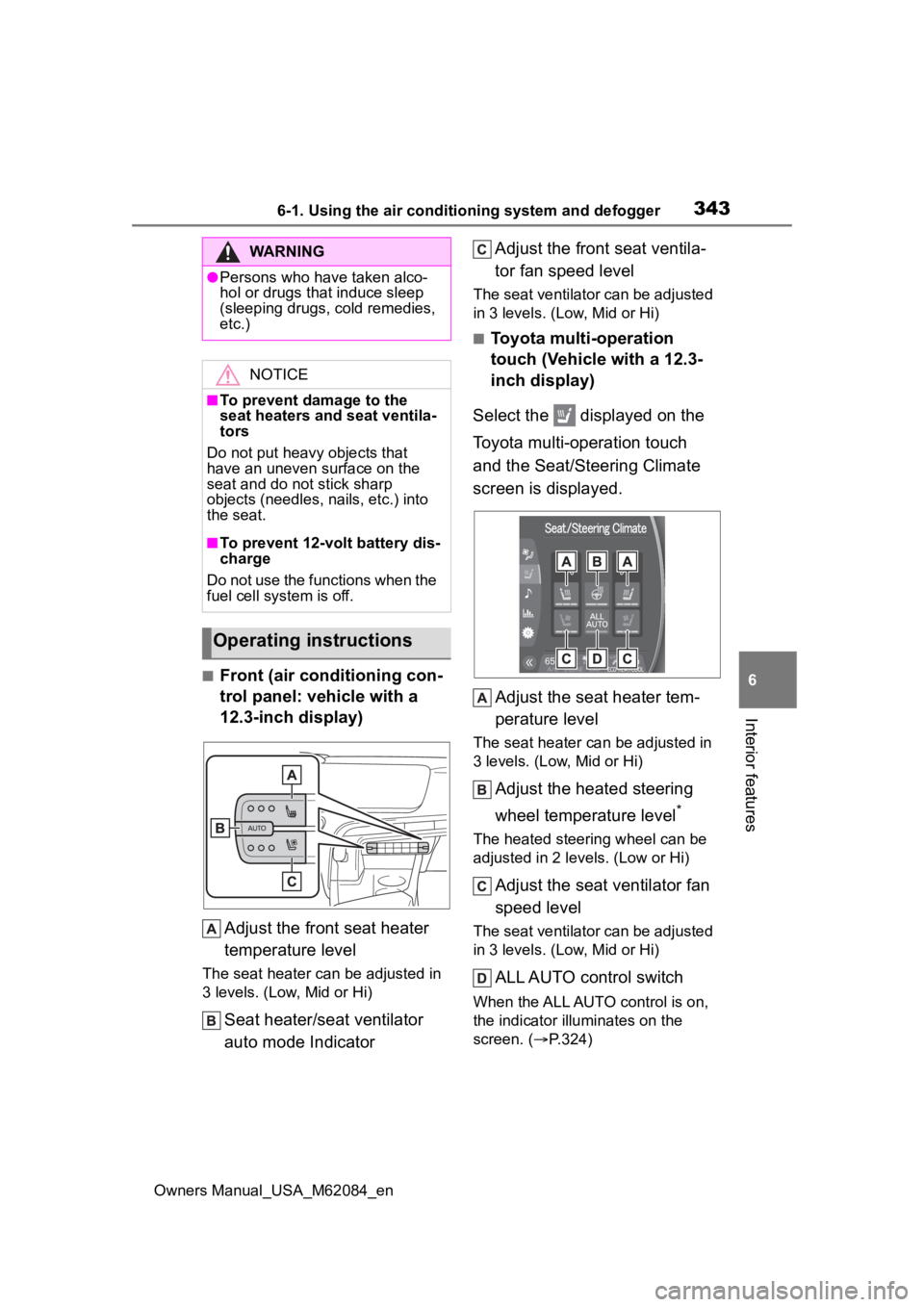 TOYOTA MIRAI 2022 Owners Manual 3436-1. Using the air conditioning system and defogger
Owners Manual_USA_M62084_en
6
Interior features
■Front (air conditioning con-
trol panel: vehicle with a
12.3-inch display) Adjust the front s TOYOTA MIRAI 2022 Owners Manual 3436-1. Using the air conditioning system and defogger
Owners Manual_USA_M62084_en
6
Interior features
■Front (air conditioning con-
trol panel: vehicle with a
12.3-inch display) Adjust the front s