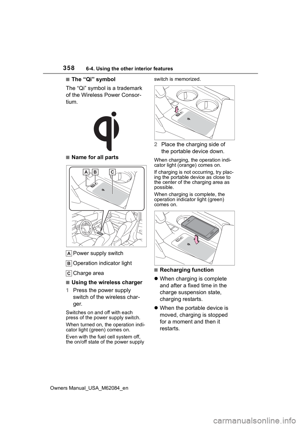 TOYOTA MIRAI 2022  Owners Manual 3586-4. Using the other interior features
Owners Manual_USA_M62084_en
■The “Qi” symbol
The “Qi” symbol is a trademark 
of the Wireless Power Consor-
tium.
■Name for all parts
Power supply 