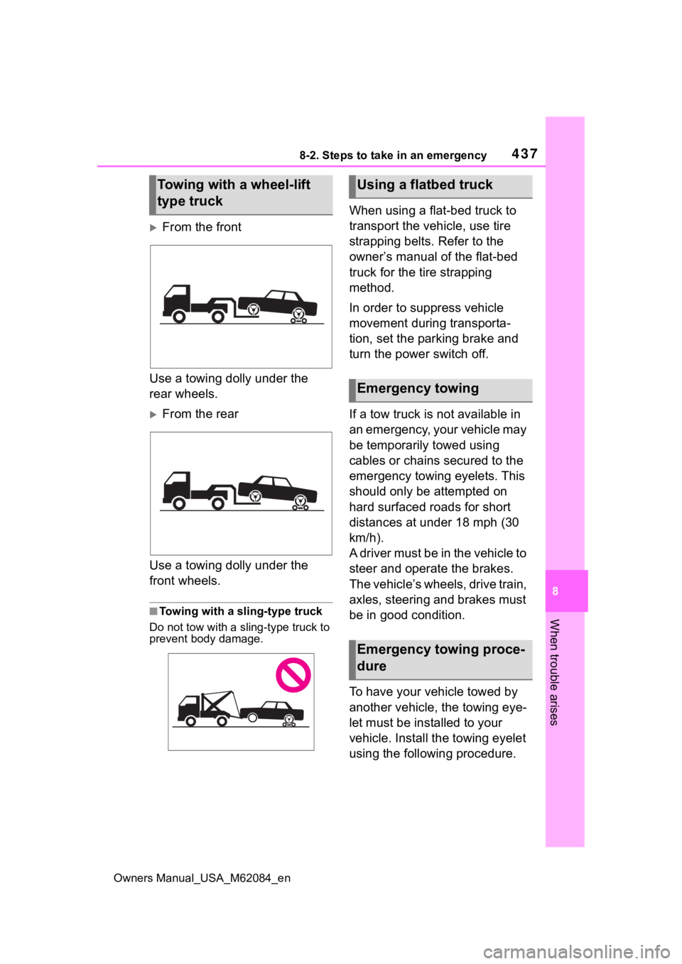 TOYOTA MIRAI 2022  Owners Manual 4378-2. Steps to take in an emergency
Owners Manual_USA_M62084_en
8
When trouble arises
From the front
Use a towing dolly under the 
rear wheels.
From the rear
Use a towing dolly under the 
fron