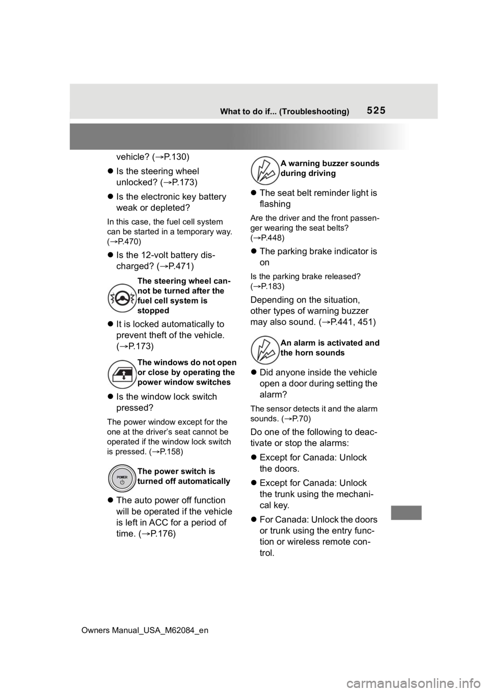 TOYOTA MIRAI 2022 Manual PDF Owners Manual_USA_M62084_en
525What to do if... (Troubleshooting)
vehicle? (P.130)
Is the steering wheel
unlocked? ( P.173)
Is the electronic key battery
weak or depleted?
In this case TOYOTA MIRAI 2022 Manual PDF Owners Manual_USA_M62084_en
525What to do if... (Troubleshooting)
vehicle? (P.130)
Is the steering wheel
unlocked? ( P.173)
Is the electronic key battery
weak or depleted?
In this case