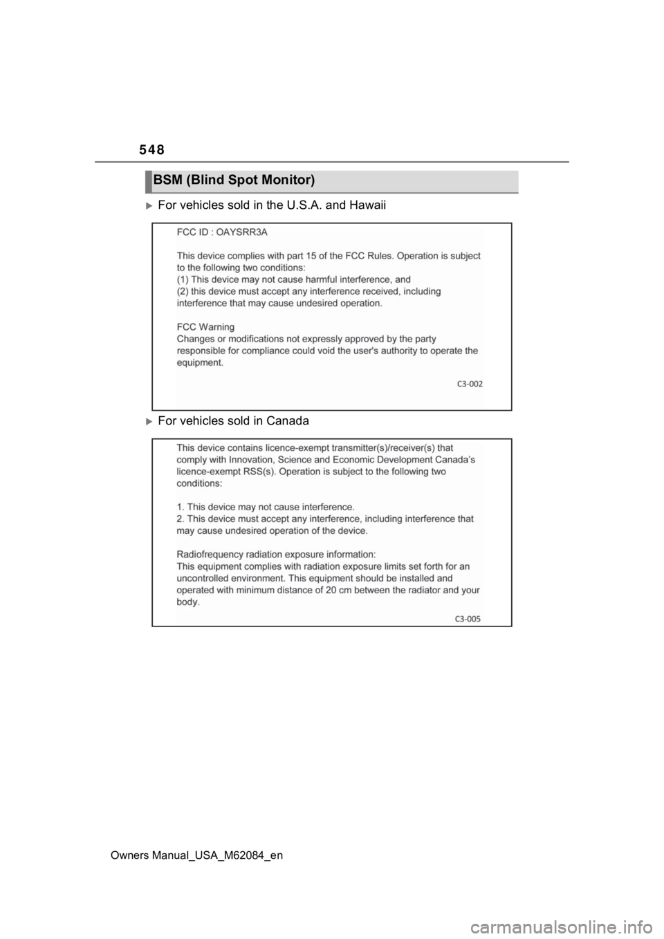 TOYOTA MIRAI 2022 Owners Manual 548
Owners Manual_USA_M62084_en
For vehicles sold in the U.S.A. and Hawaii
For vehicles sold in Canada
BSM (Blind Spot Monitor) TOYOTA MIRAI 2022 Owners Manual 548
Owners Manual_USA_M62084_en
For vehicles sold in the U.S.A. and Hawaii
For vehicles sold in Canada
BSM (Blind Spot Monitor)