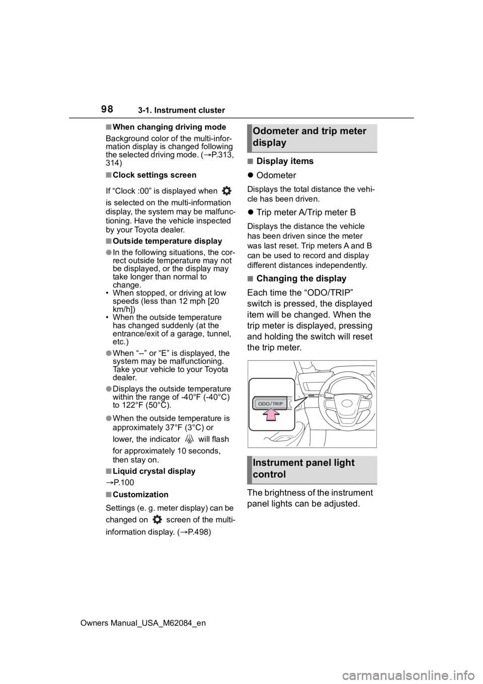 TOYOTA MIRAI 2022 Owners Manual 983-1. Instrument cluster
Owners Manual_USA_M62084_en
■When changing driving mode
Background color of the multi-infor-
mation display is changed following
the selected driving mode. ( P.313,
31 TOYOTA MIRAI 2022 Owners Manual 983-1. Instrument cluster
Owners Manual_USA_M62084_en
■When changing driving mode
Background color of the multi-infor-
mation display is changed following
the selected driving mode. ( P.313,
31