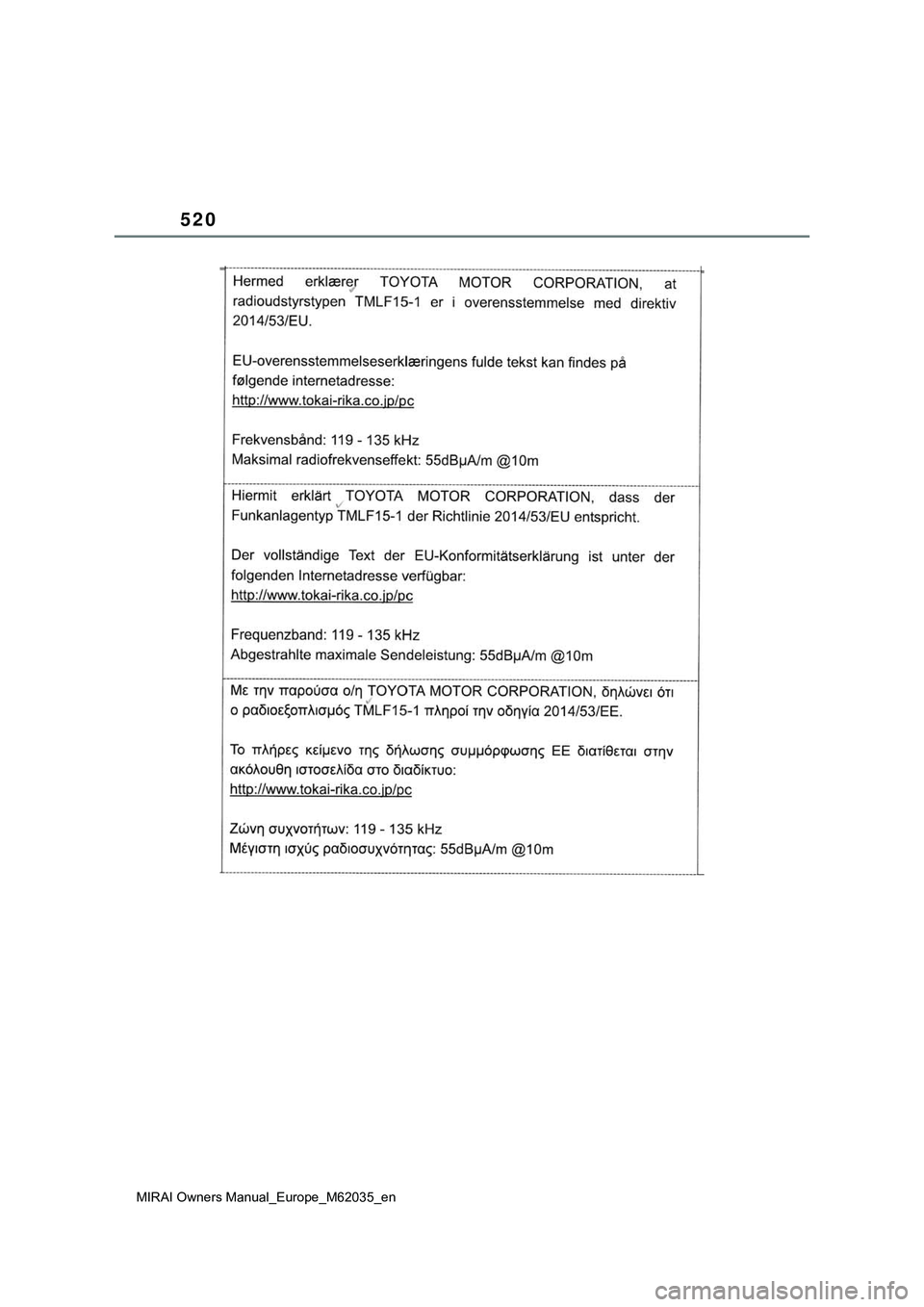 TOYOTA MIRAI 2021 Manual de utilização (in Portuguese) 520
MIRAI Owners Manual_Europe_M62035_en TOYOTA MIRAI 2021 Manual de utilização (in Portuguese) 520
MIRAI Owners Manual_Europe_M62035_en