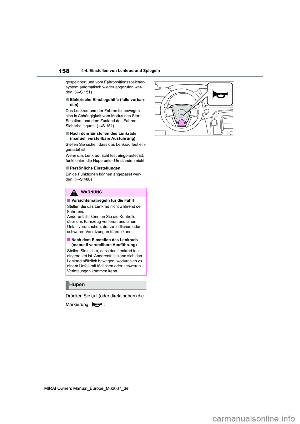 TOYOTA MIRAI 2020 Betriebsanleitungen (in German) 158
MIRAI Owners Manual_Europe_M62037_de
4-4. Einstellen von Lenkrad und Spiegeln
gespeichert und vom Fahrpositionsspeicher- system automatisch wieder abgerufen wer-den. ( S.151)
■Elektrische Ei TOYOTA MIRAI 2020 Betriebsanleitungen (in German) 158
MIRAI Owners Manual_Europe_M62037_de
4-4. Einstellen von Lenkrad und Spiegeln
gespeichert und vom Fahrpositionsspeicher- system automatisch wieder abgerufen wer-den. ( S.151)
■Elektrische Ei