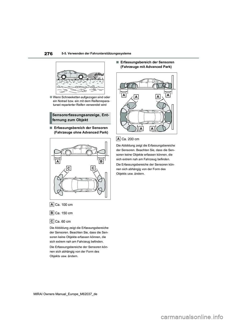 TOYOTA MIRAI 2020 Betriebsanleitungen (in German) 276
MIRAI Owners Manual_Europe_M62037_de
5-5. Verwenden der Fahrunterstützungssysteme
●Wenn Schneeketten aufgezogen sind oder ein Notrad bzw. ein mit dem Reifenrepara-turset reparierter Reifen ver TOYOTA MIRAI 2020 Betriebsanleitungen (in German) 276
MIRAI Owners Manual_Europe_M62037_de
5-5. Verwenden der Fahrunterstützungssysteme
●Wenn Schneeketten aufgezogen sind oder ein Notrad bzw. ein mit dem Reifenrepara-turset reparierter Reifen ver
