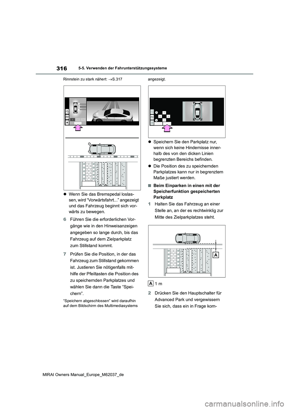 TOYOTA MIRAI 2020 Betriebsanleitungen (in German) 316
MIRAI Owners Manual_Europe_M62037_de
5-5. Verwenden der Fahrunterstützungssysteme
Rinnstein zu stark nähert: S.317
Wenn Sie das Bremspedal loslas-
sen, wird “Vorwärtsfahrt...” ange TOYOTA MIRAI 2020 Betriebsanleitungen (in German) 316
MIRAI Owners Manual_Europe_M62037_de
5-5. Verwenden der Fahrunterstützungssysteme
Rinnstein zu stark nähert: S.317
Wenn Sie das Bremspedal loslas-
sen, wird “Vorwärtsfahrt...” ange
