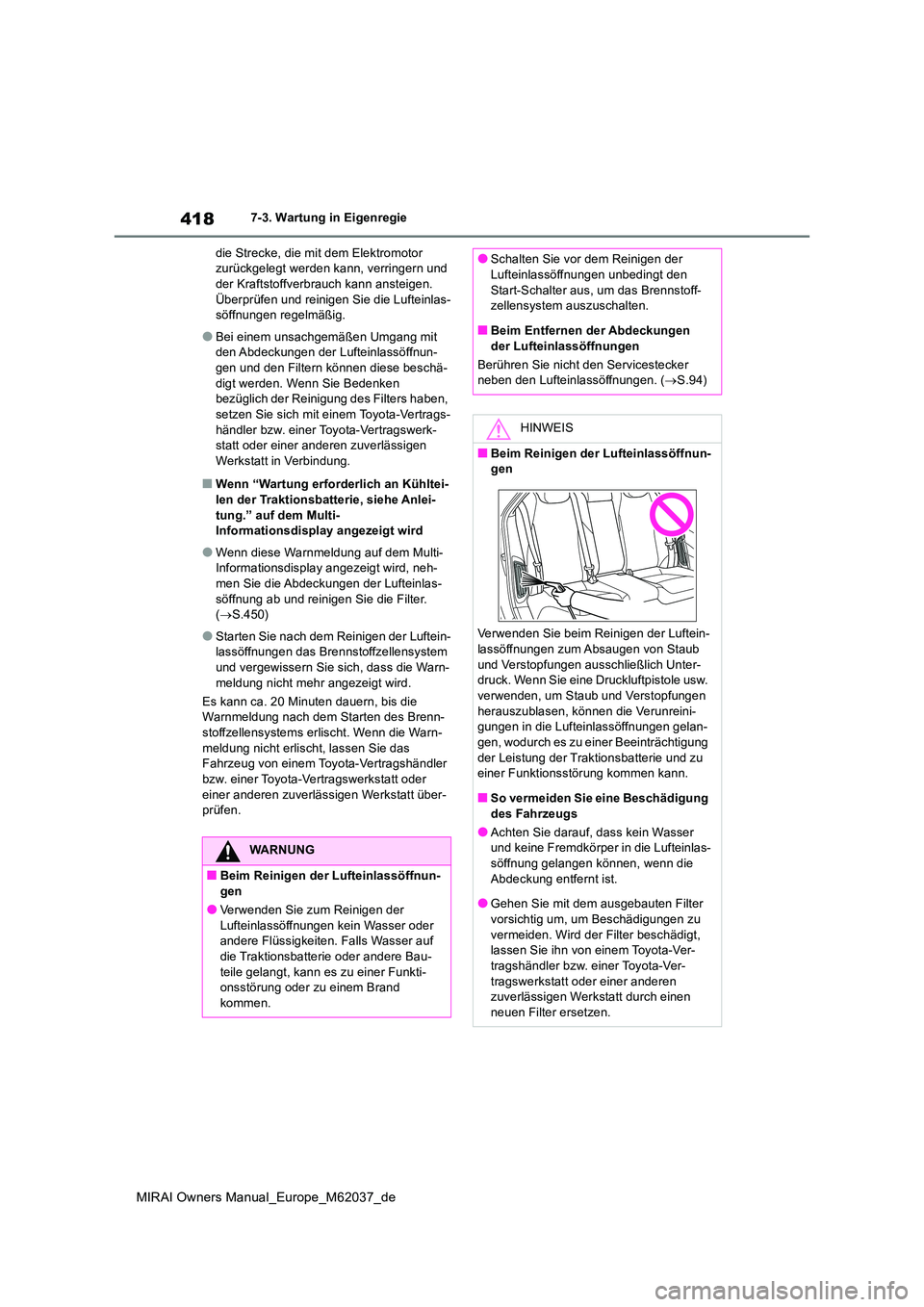 TOYOTA MIRAI 2020 Betriebsanleitungen (in German) 418
MIRAI Owners Manual_Europe_M62037_de
7-3. Wartung in Eigenregie
die Strecke, die mit dem Elektromotor zurückgelegt werden kann, verringern und der Kraftstoffverbr auch kann ansteigen.
Überpr TOYOTA MIRAI 2020 Betriebsanleitungen (in German) 418
MIRAI Owners Manual_Europe_M62037_de
7-3. Wartung in Eigenregie
die Strecke, die mit dem Elektromotor zurückgelegt werden kann, verringern und der Kraftstoffverbr auch kann ansteigen.
Überpr