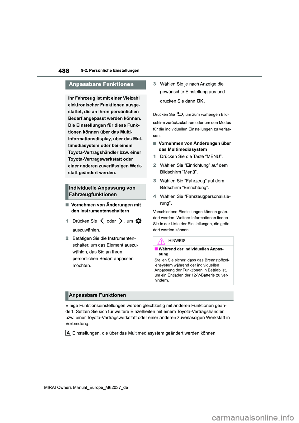 TOYOTA MIRAI 2020 Betriebsanleitungen (in German) 488
MIRAI Owners Manual_Europe_M62037_de
9-2. Persönliche Einstellungen
9-2.Persönliche Einstellung en
■Vornehmen von Änderungen mit
den Instrumentenschaltern
1 Drücken Sie oder , um
a TOYOTA MIRAI 2020 Betriebsanleitungen (in German) 488
MIRAI Owners Manual_Europe_M62037_de
9-2. Persönliche Einstellungen
9-2.Persönliche Einstellung en
■Vornehmen von Änderungen mit
den Instrumentenschaltern
1 Drücken Sie oder , um
a