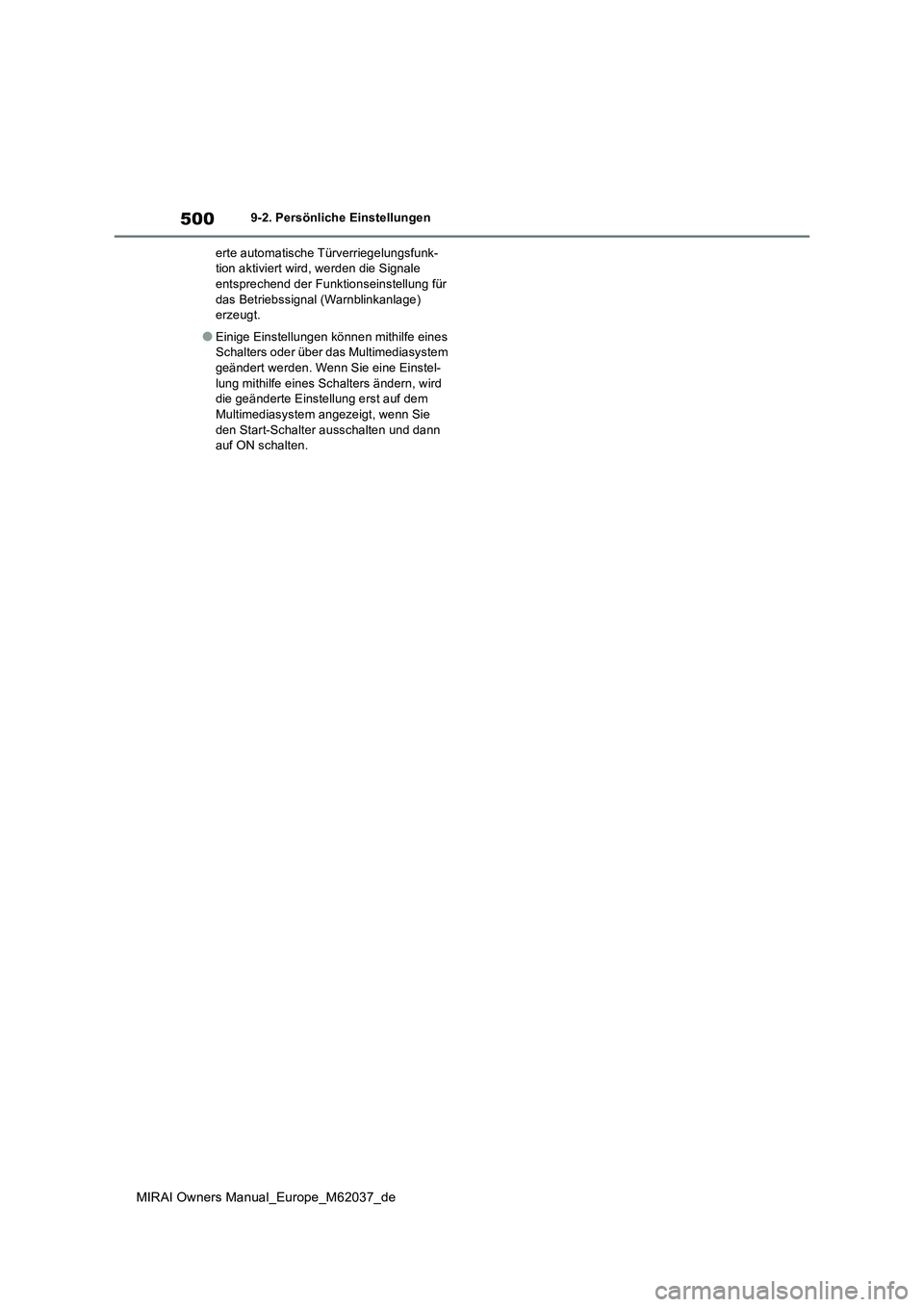 TOYOTA MIRAI 2020 Betriebsanleitungen (in German) 500
MIRAI Owners Manual_Europe_M62037_de
9-2. Persönliche Einstellungen
erte automatische Türverriegelungsfunk- tion aktiviert wird, werden die Signale entsprechend der Funktionseinstellung für
TOYOTA MIRAI 2020 Betriebsanleitungen (in German) 500
MIRAI Owners Manual_Europe_M62037_de
9-2. Persönliche Einstellungen
erte automatische Türverriegelungsfunk- tion aktiviert wird, werden die Signale entsprechend der Funktionseinstellung für