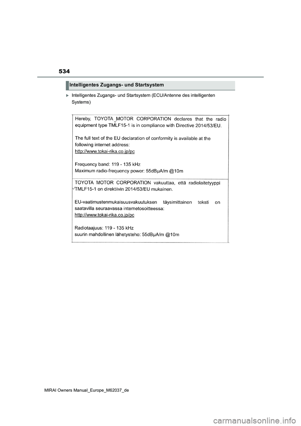 TOYOTA MIRAI 2020 Betriebsanleitungen (in German) 534
MIRAI Owners Manual_Europe_M62037_de
Intelligentes Zugangs- und Startsystem (ECU/Antenne des intelligenten
Systems)
Intelligentes Zugangs- und Startsystem TOYOTA MIRAI 2020 Betriebsanleitungen (in German) 534
MIRAI Owners Manual_Europe_M62037_de
Intelligentes Zugangs- und Startsystem (ECU/Antenne des intelligenten
Systems)
Intelligentes Zugangs- und Startsystem